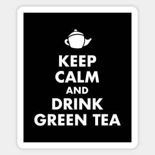 Keep Calm and Drink Green Tea Magnet